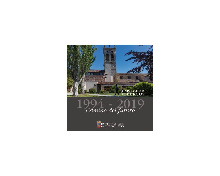 Universidad de Burgos 1994-2019. Camino del futuro