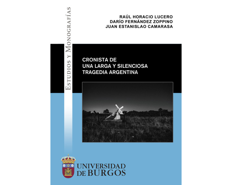Cronista de una larga y silenciosa tragedia argentina