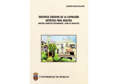 Docencia creativa de la expresión artística para adultos. Material didáctico experimental: libro de proyectos