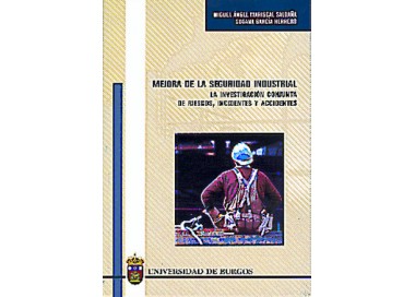 Mejora de la seguridad industrial. La investigación conjunta de riesgos, incidentes y accidentes