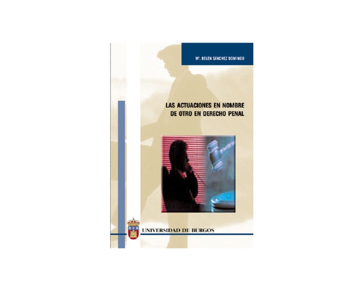 Las actuaciones en nombre de otro en derecho penal