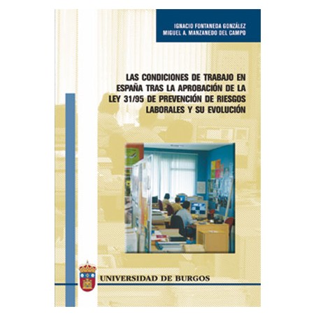 Las condiciones de trabajo en España tras la aprobación de la Ley 31/95 de prevención de riesgos laborales y su evolución