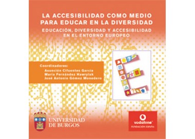 La accesibilidad como medio para educar en la diversidad. Educación, diversidad y accesibilidad en el entorno europeo
